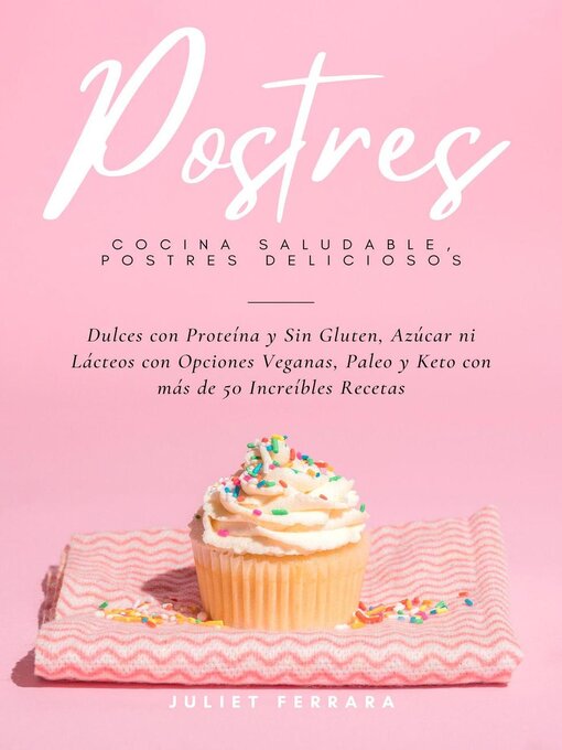 Title details for Cocina Saludable, Postres Deliciosos by Juliet Ferrara - Available
